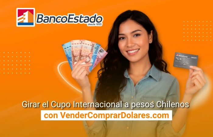 Cambiar cupo internacional de BancoEstado por dinero en efectivo en Chile