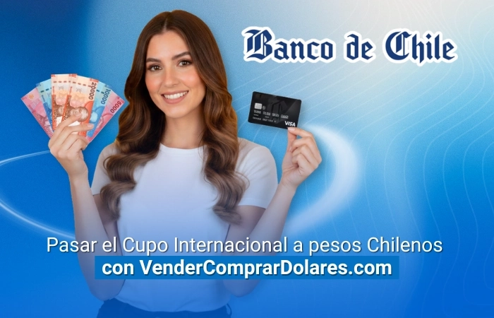 Cambiar Cupo en Dólares del Banco de Chile por Dinero en Efectivo en Chile